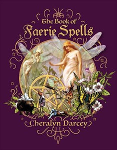 The Book of Faerie Spells - Cheralyn Darcey