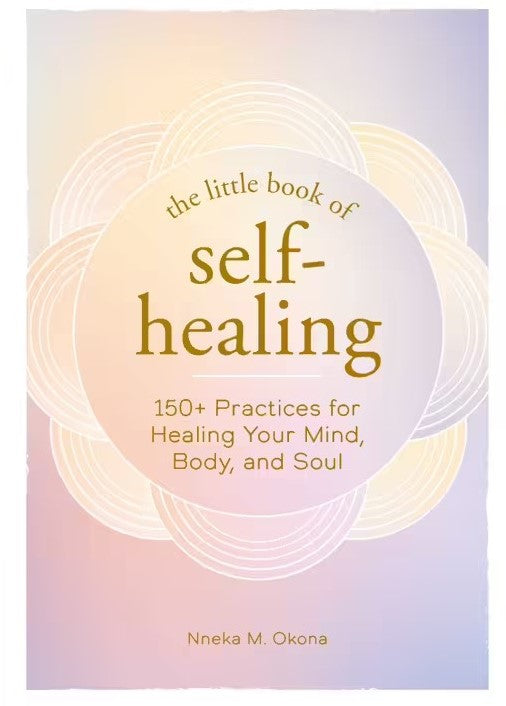 The Little Book of Self Healing - Nneka M Okona